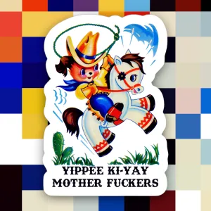 Yippee Ki-yay Mother F*ckers Sticker